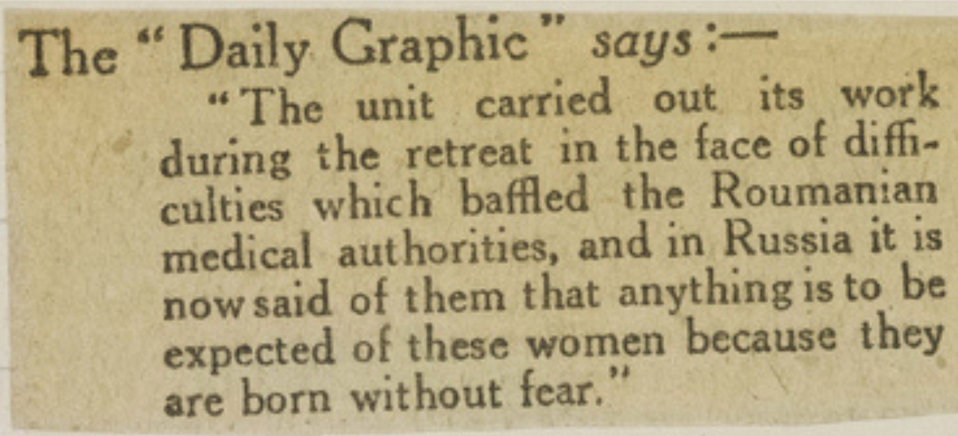 A cutting from the Daily Graphic newspaper describing the fearlessness of the women in the Scottish Women’s Hospitals during World War I.